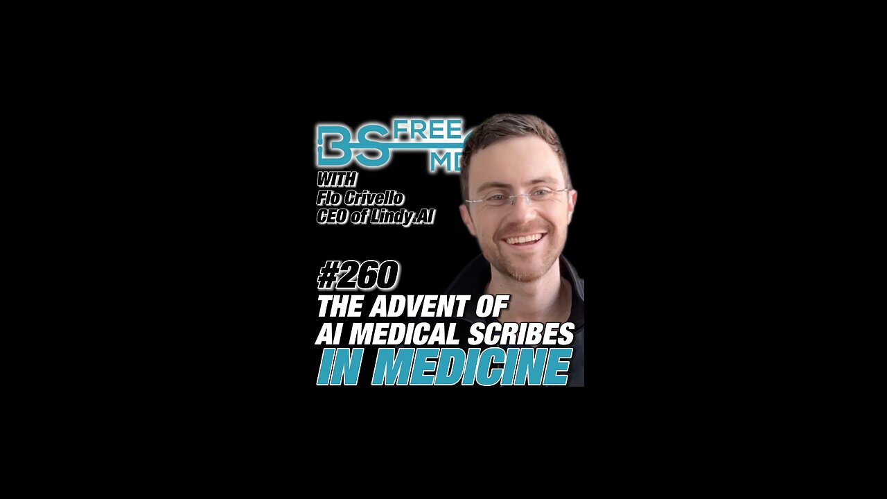 #260 The Advent Of AI Medical Scribes In Medicine