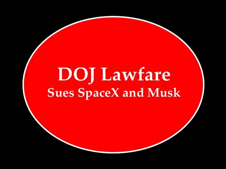 DOJ Lawfare Sues Elon and SpaceX