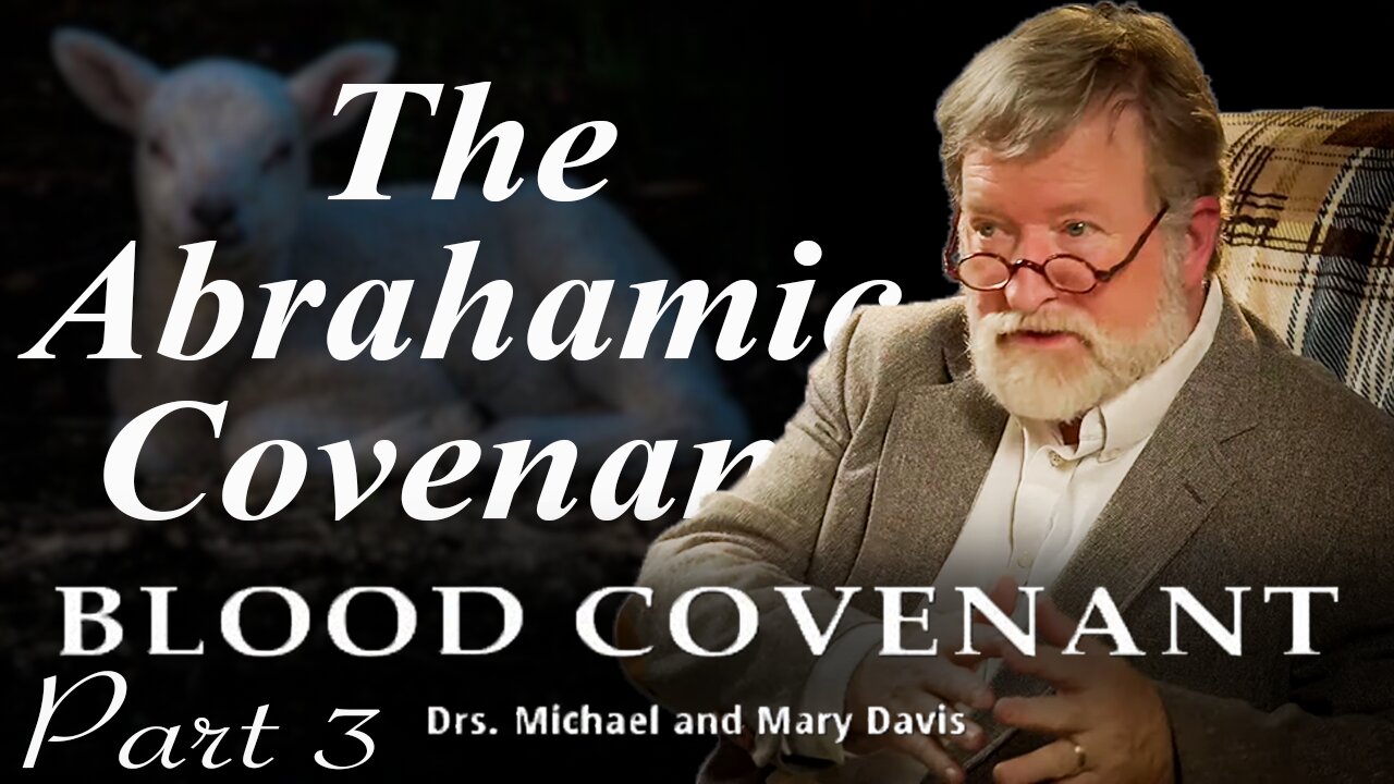 The Abrahamic Covenant; Blood Covenant Part 3