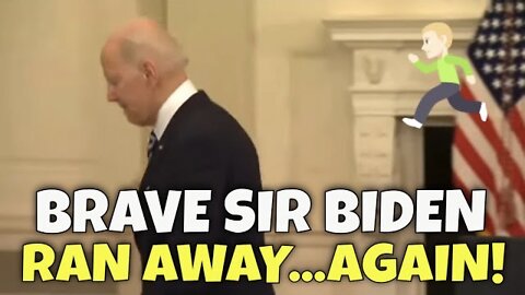 Brave Sir Biden Ran Away…AGAIN!