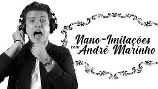 As melhores NANOIMITAÇÕES de André Marinho! #SHORTS