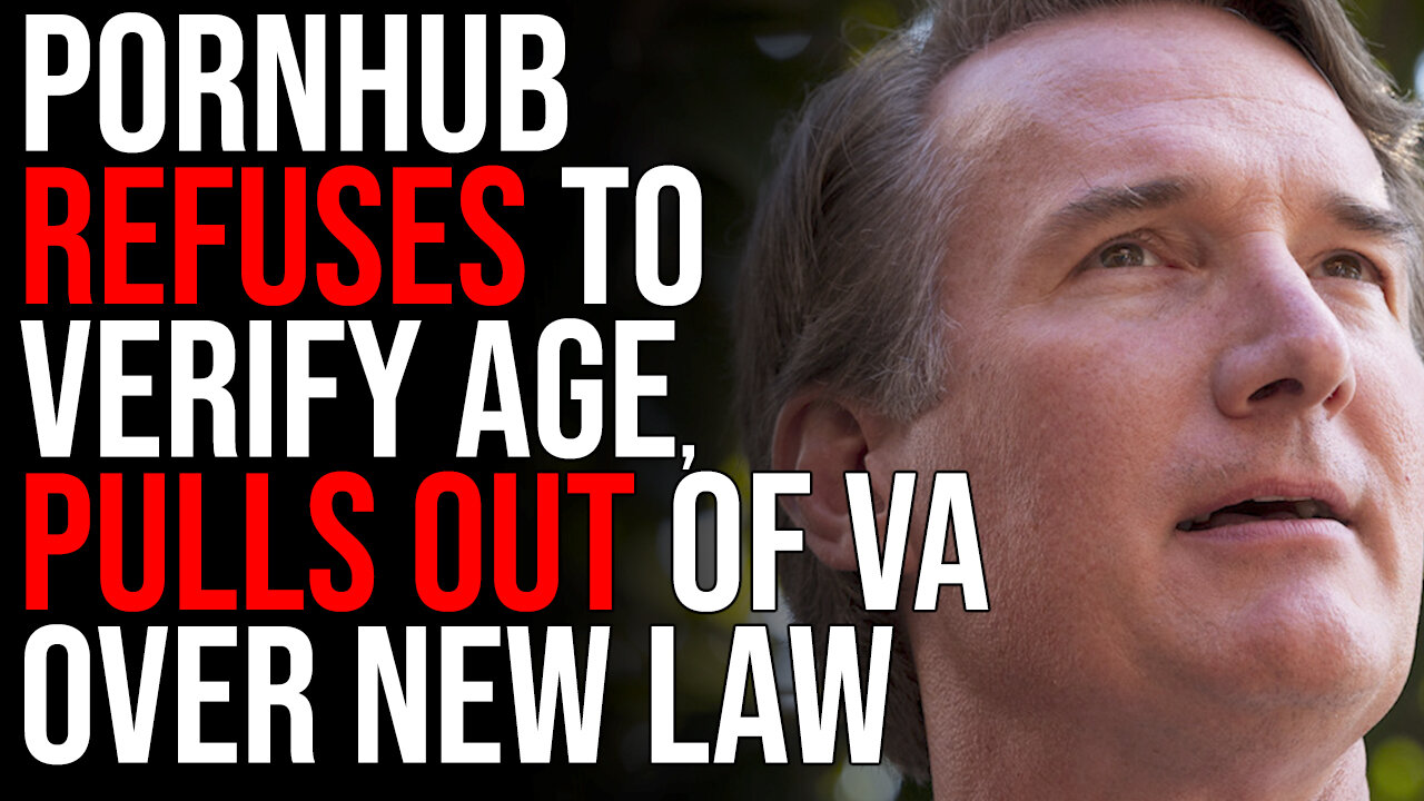 PornHub REFUSES To Verify Age, Pulls Out Of Virginia Over New Law