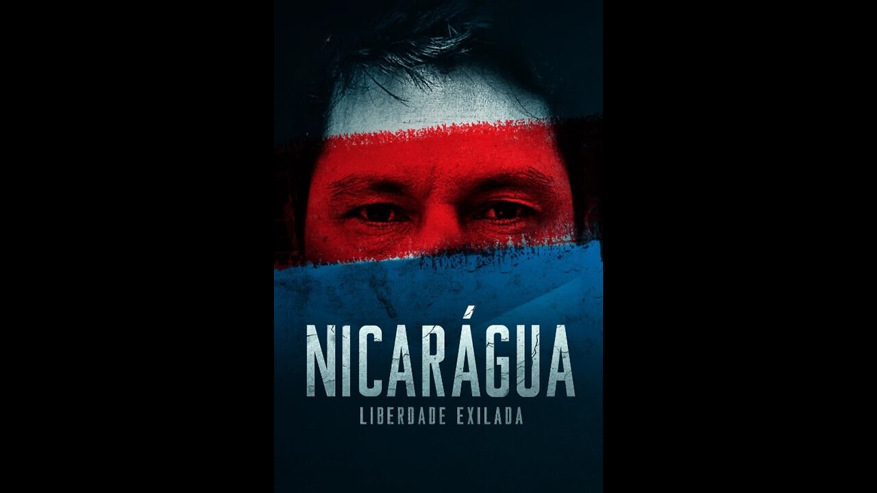 Nicarágua: Liberdade Exilada - documentário banido no Brasil pelo regime de Lula.