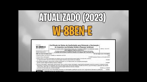 (2023) Como PREENCHER FORMULÁRIO W-8BEN-E | Pessoa Jurídica