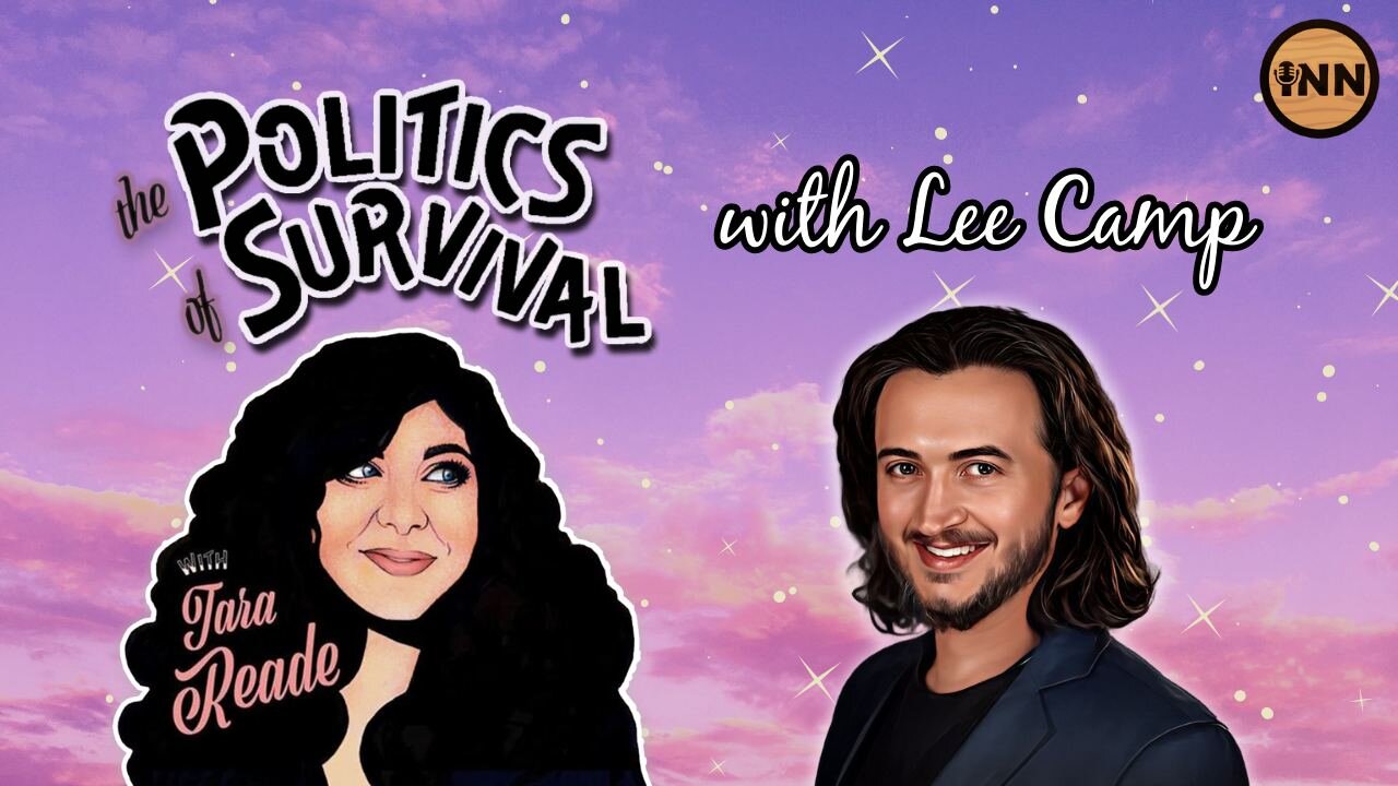 Lee Camp - The Politics of Censored Comedians | The Politics of Survival with Tara Reade @LeeCamp