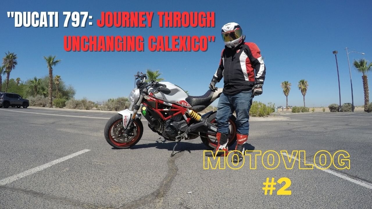 "Ducati 797: Journey Through Unchanging Calexico"