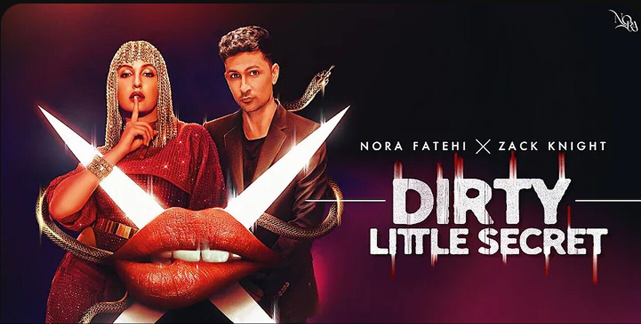 Dirty Little Secret - Nora Fatehi x Zack Knight