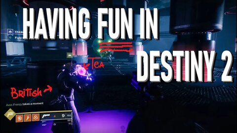 Having Fun In Destiny 2 Random Destiny 2