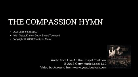 Compassion Hymn {Getty@GospelCoalition,MP3}