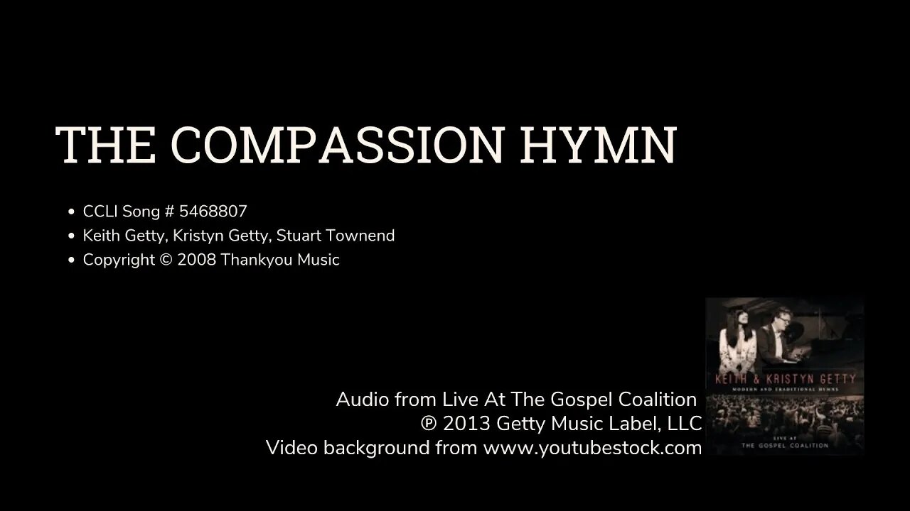 Compassion Hymn {Getty@GospelCoalition,MP3}