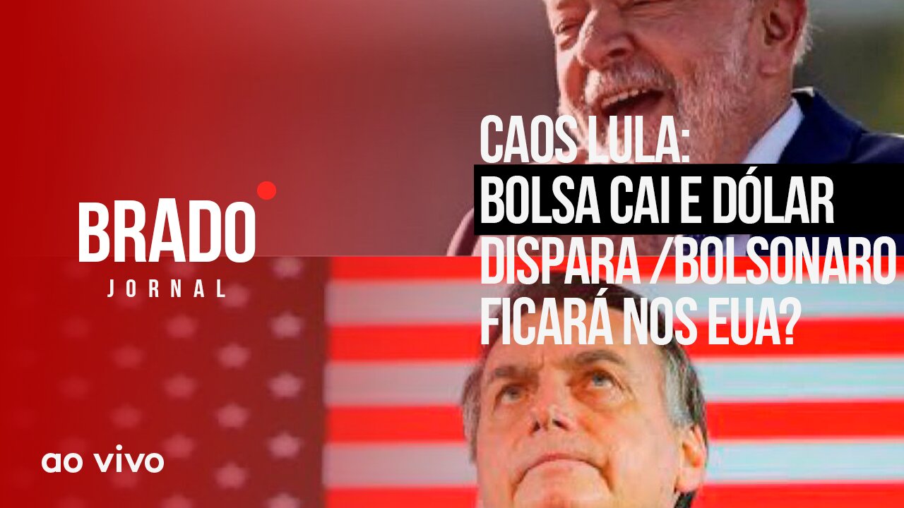 CAOS: BOLSA CAI E DÓLAR DISPARA / BOLSONARO FICARÁ NOS EUA? - AO VIVO: BRADO JORNAL - 01/03/2023