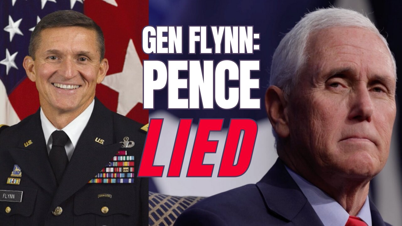Gen. Flynn: Pence Lied and 'His Day Will Come When The Truth Comes Out'