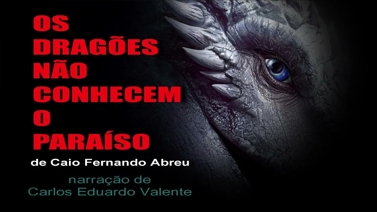 AUDIOBOOK - OS DRAGÕES NÃO CONHECEM O PARAÍSO - de Caio Fernando Abreu