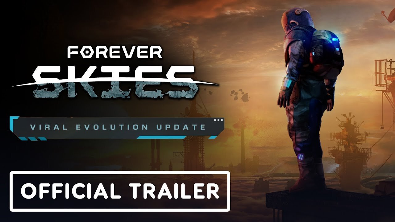 Forever Skies - Official Viral Evolution Update Trailer