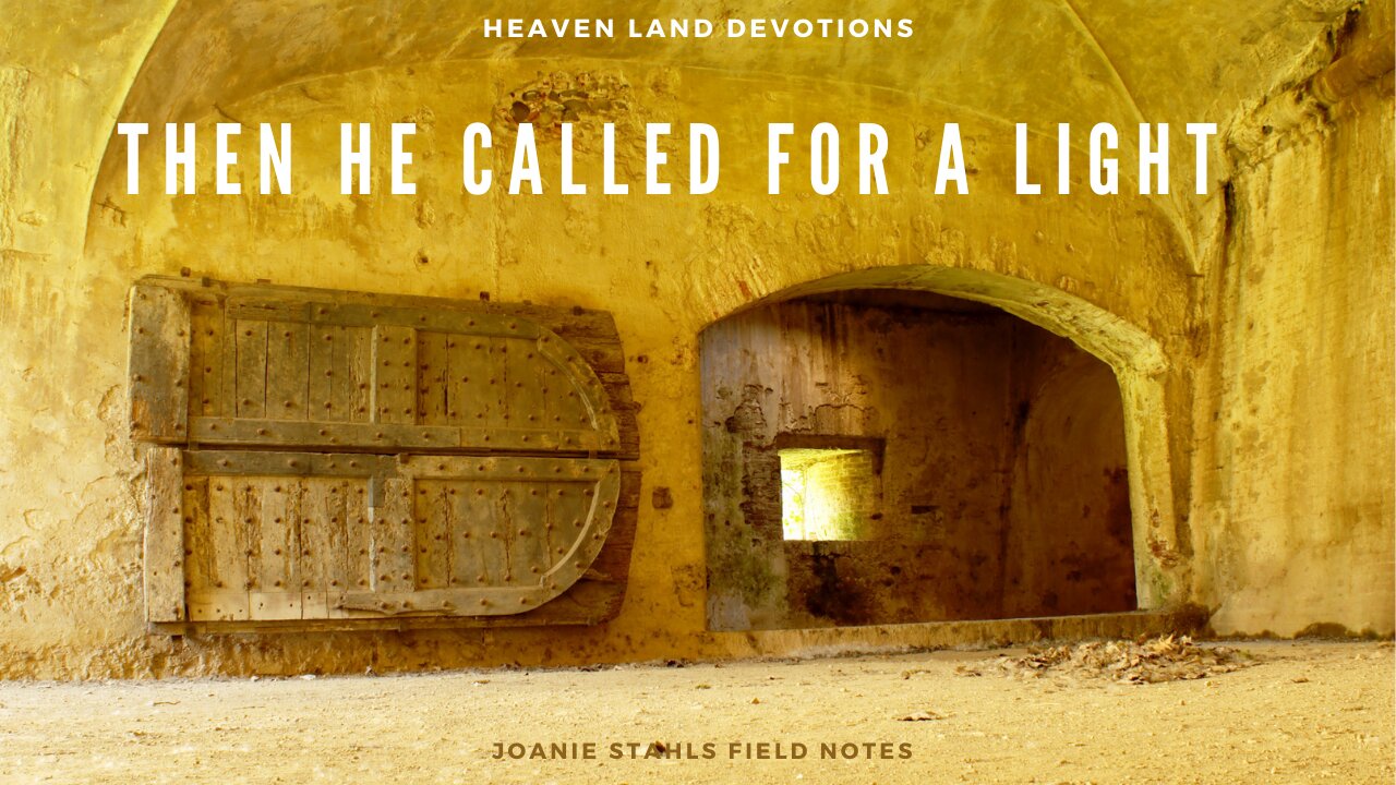 Heaven Land Devotions - Then He Called For A Light