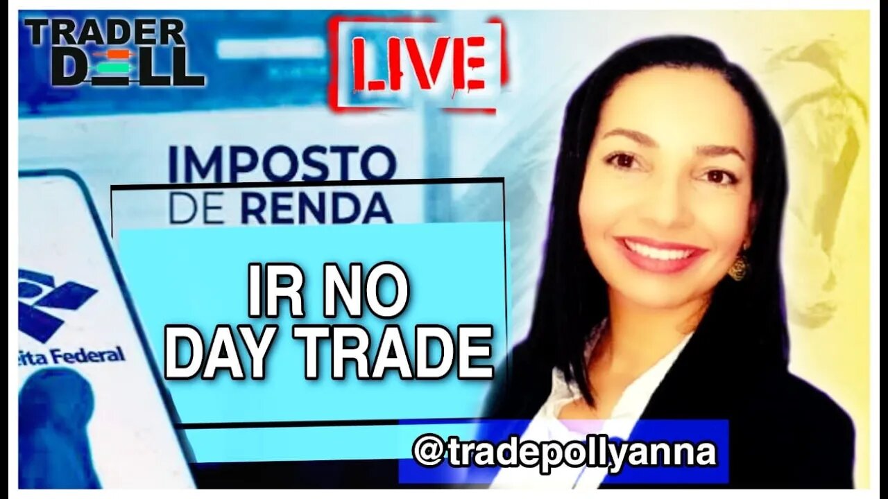 DAY TRADE - LIVE SOBRE IR DECLARAÇÃO DE IMPOSTO DE RENDA NO DAY TRADE