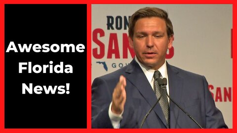 DeSantis with awesome news!