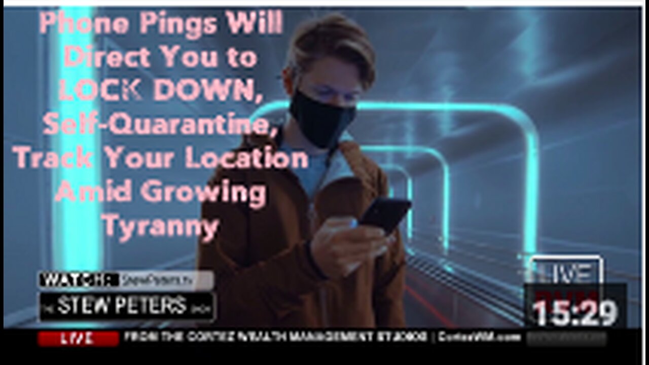 Phone Pings Will Direct You to LOCK DOWN, Self-Quarantine, Track Your Location Amid Growing Tyranny