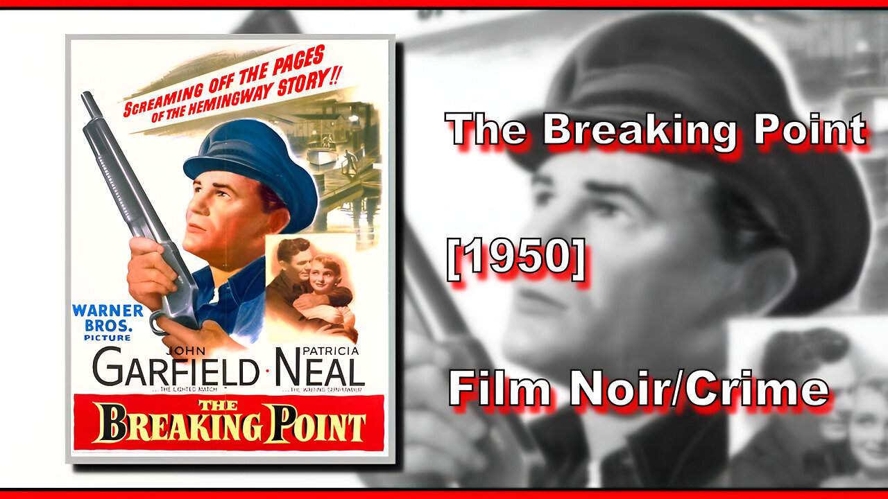 The Breaking Point (1950) | FILM NOIR/CRIME | FULL MOVIE