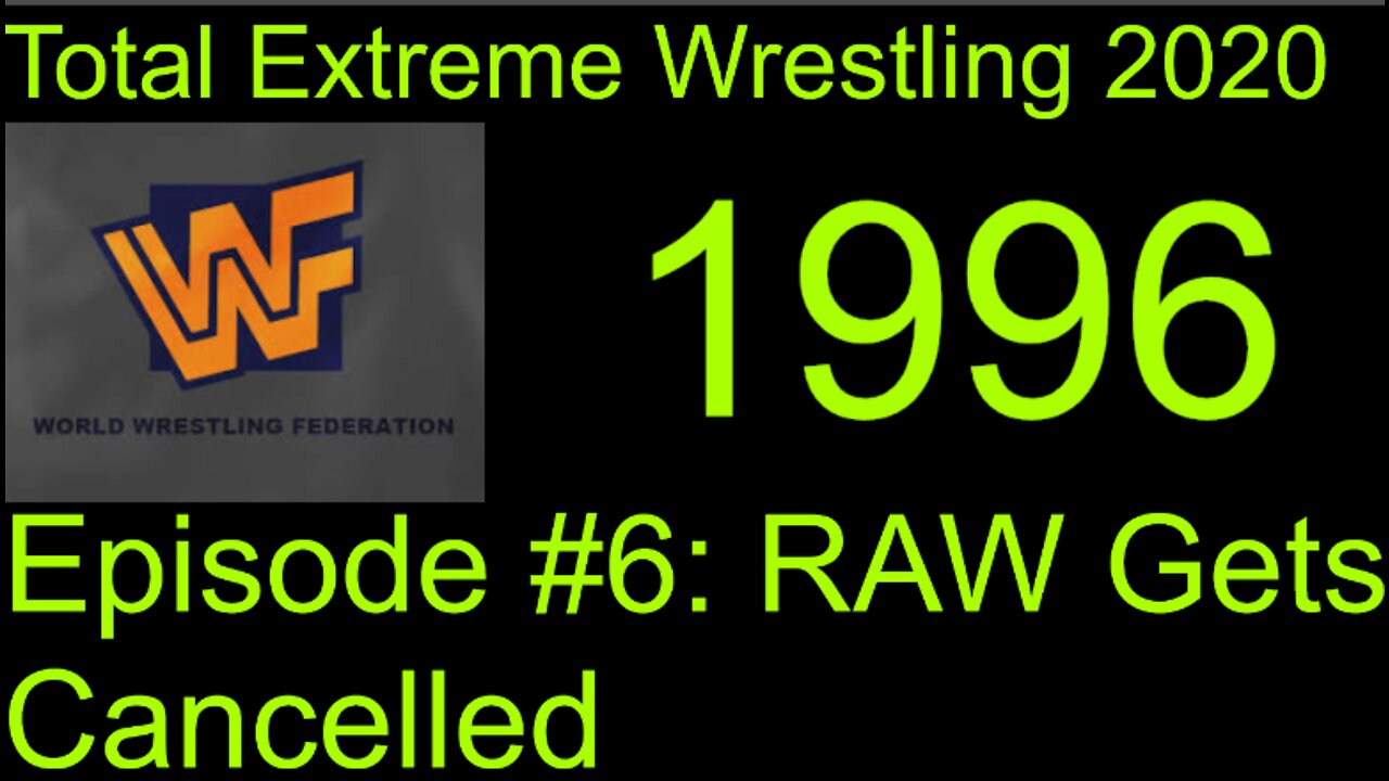 RapperJJJ TEW2020: WWF 1996: Episode #6: RAW Got Cancelled