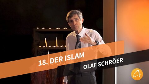 18. Der Islam # Olaf Schröer # Was kann ich glauben