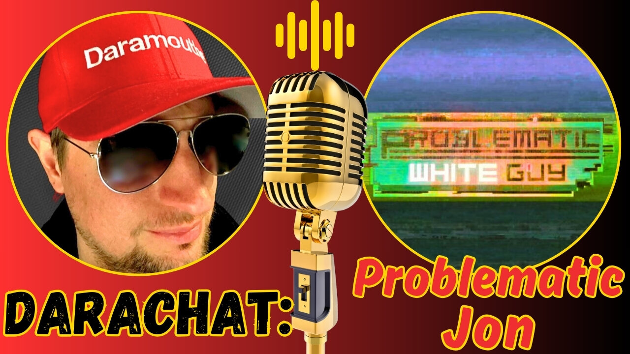 Darachat: Welcomes Problematic Jon Pt.2