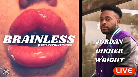 🩷LIVE - Brainless Podcast #2 - Jordan Dikher Wright