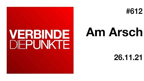 Verbinde die Punkte 612 - Am Arsch vom 26.11.2021