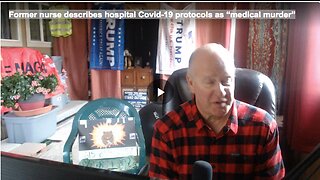 Former nurse describes hospital Covid-19 protocols as “medical murder”