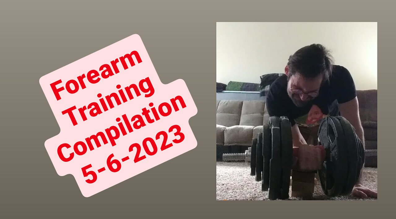 Forearm Training Compilation 5-6-2023