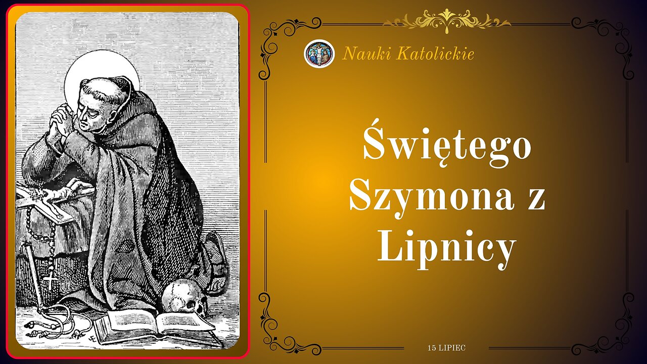 Świętego Szymona z Lipnicy | 15 Lipiec