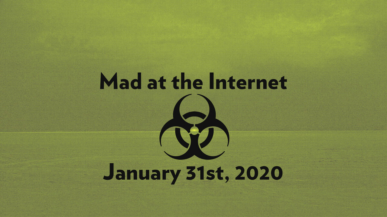 Biohazards and YHWH - Mad at the Internet (January 31st, 2020)