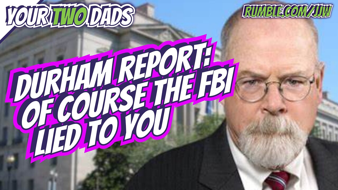 DURHAM REPORT: Of Course The FBI Lied To You