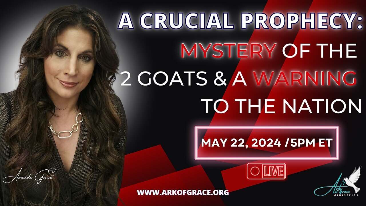 Prophet Amanda Grace - A Crucial Prophecy Mystery of the 2 Goats & a Warning to the Nation captions