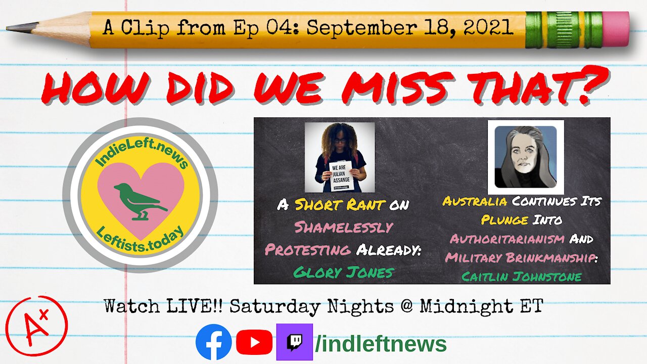 Glory Jones on Protesting / Caitlin Johnstone on Australia - clip from "How Did We Miss That?" Ep 04