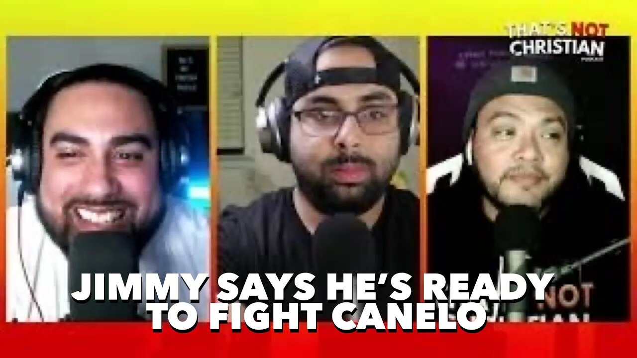 Jimmy is willing to fight Canelo