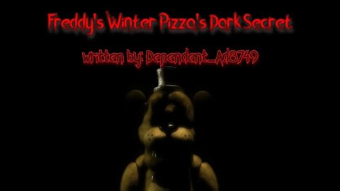 "Freddy's Winter Pizza's Dark Secret" Creepypasta written by Dependent_Ad8749