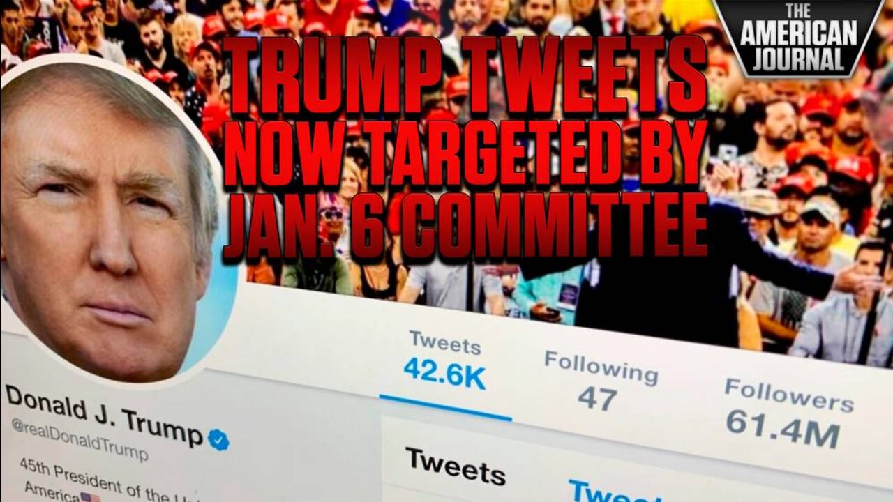 Jan. 6th Committee Makes Outrageous Claim About Trump’s Tweets Inciting Insurrection