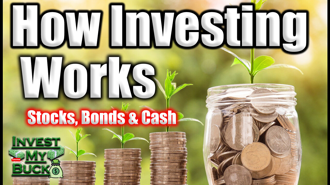 💰How Investing Works | Stocks, Bonds & Cash