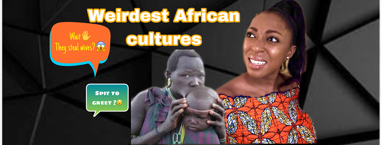 Weirdest African cultures