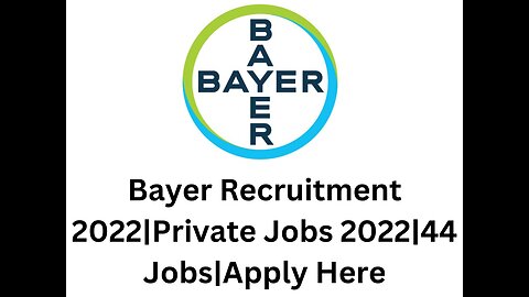 Bayer Recruitment 2022|Private Jobs 2022|44 Jobs|Apply Here