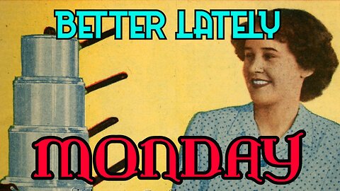 Better Lately - Monday