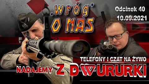 z Dwururki 40. "Wróg" O NAS - Olszański, Osadowski NPTV (10.09.2021)