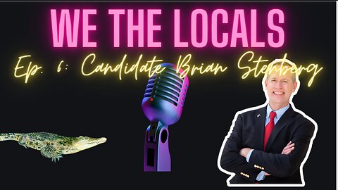 We The Locals Episode #6 - with Guest Candidate Brian Stenberg!