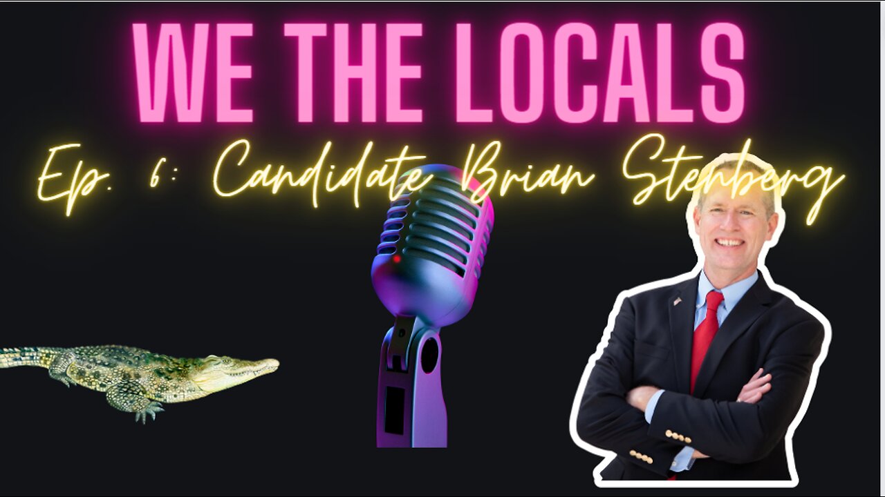 We The Locals Episode #6 - with Guest Candidate Brian Stenberg!