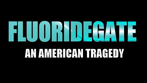 Fluoridegate: An American Tragedy