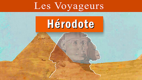 Les Voyageurs - Hérodote