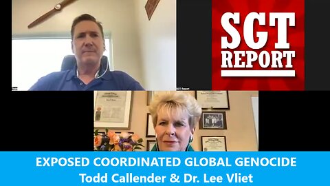 EXPOSED COORDINATED GLOBAL GENOCIDE - Todd Callender & Dr. Lee Vliet