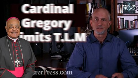 Cardinal Gregory Issues SEVERE Restrictions of the Latin Mass!