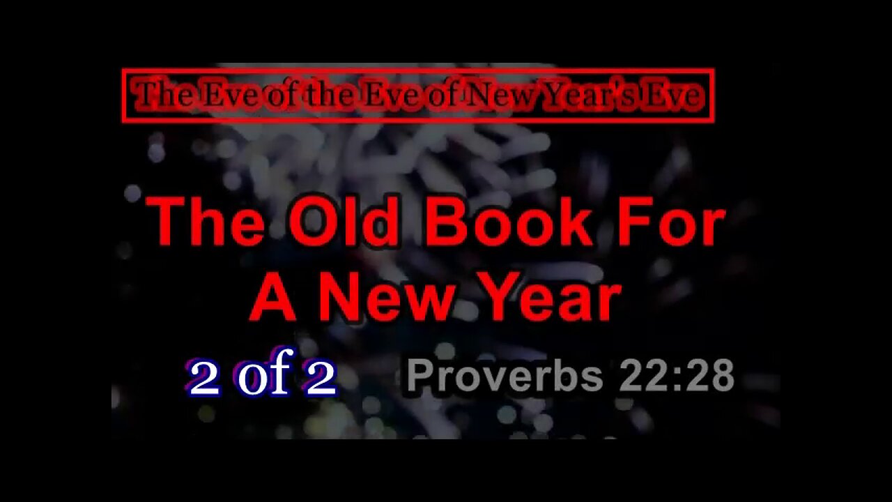 New Commitment to the Old Book (Proverbs 22:28) 2 of 2